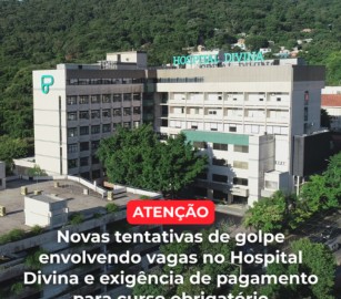 Golpe envolvendo vagas no Hospital Divina e exigência de pagamento para curso obrigatório